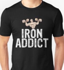 Iron Addict Unisex T-Shirt