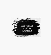 Everything Popular is Wrong Art Board