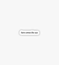 here comes the sun Sticker