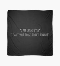 Meme quotes - can't wait to go to bed Scarf
