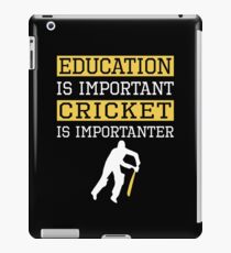 Education Is Important Cricket is Importanter Sports Gift iPad Case/Skin