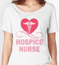 Hospice RN Registered Nurse Shirt Women's Relaxed Fit T-Shirt