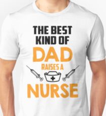 Best Dad Raises A Nurse Shirt Unisex T-Shirt