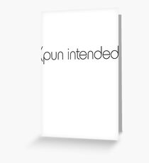 (pun intended) Greeting Card