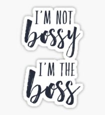 I'm Not Bossy, I'm the Boss Sticker