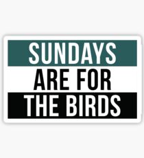 Sundays are for the Birds Sticker