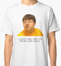 I Don't Care That You Broke Your Elbow Classic T-Shirt