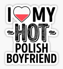 I Love My HOT Polish Boyfriend - Cute Poland Couples Romantic Love T-Shirts & Stickers Sticker