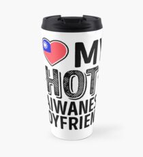 I Love My HOT Taiwanese Boyfriend - Cute Taiwan Couples Romantic Love T-Shirts & Stickers Travel Mug