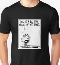 Waste of My Time Unisex T-Shirt