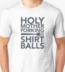 Holy Mother Forking Shirt Balls Unisex T-Shirt