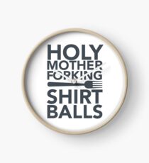 Holy Mother Forking Shirt Balls Clock