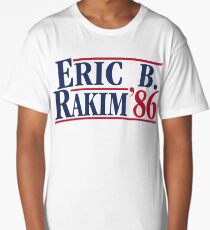 Eric B. for president Long T-Shirt