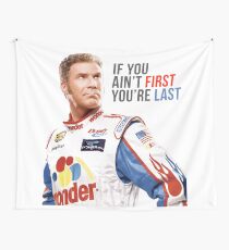 Will Ferrell Talladega Nights Ricky Bobby "If You Ain't First You're Last" Wall Tapestry