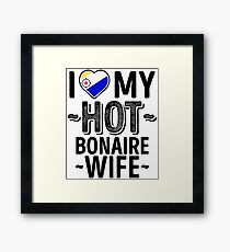 I Love My HOT Bonaire Wife - Cute Bonaire Couples Romantic Love T-Shirts & Stickers Framed Print
