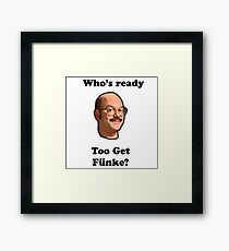 Whos Ready to get Fünke? Framed Print
