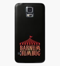 Barnum Humbug Case/Skin for Samsung Galaxy