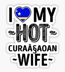 I Love My HOT Curaçaoan Wife - Cute Curaçao Couples Romantic Love T-Shirts & Stickers Sticker