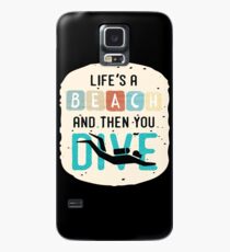 Life is a Beach and Then you Dive Case/Skin for Samsung Galaxy