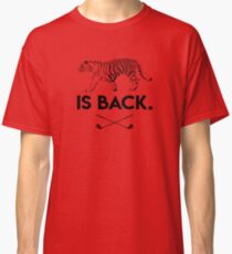 Tiger Is Back - Golf Shirt Classic T-Shirt