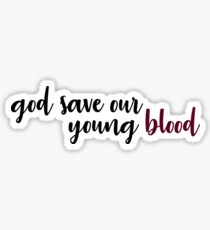 God Save Our Young Blood Sticker