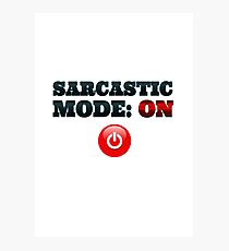 Sarcastic Mode: On Photographic Print