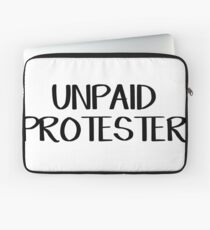 Unpaid protester Laptop Sleeve