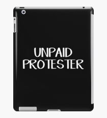 Unpaid protester iPad Case/Skin