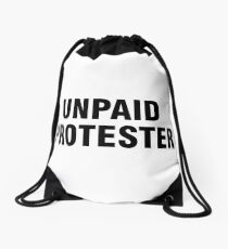 Unpaid protester Drawstring Bag