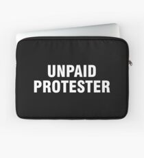 Unpaid protester Laptop Sleeve