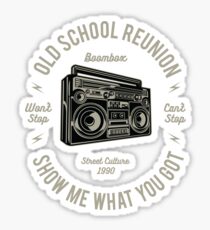 Old School Reunion - Show Me What You Got! Sticker