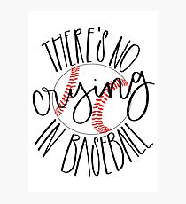 No crying in baseball Photographic Print