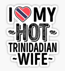 I Love My HOT Trinidadian Wife - Cute Trinidad and Tobago Couples Romantic Love T-Shirts & Stickers Sticker