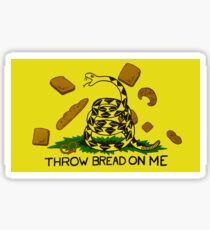 throw bread on me Sticker