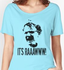 It's RAAAWWW! Women's Relaxed Fit T-Shirt