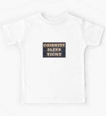 Goodnite sleep tight - Wall-Art for Hotel-Rooms Kids Tee