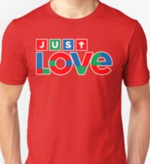 Just Love Unisex T-Shirt
