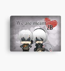 We are meant 2B! Canvas Print