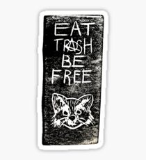 EAT TRASH BE FREE Sticker