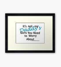 Daddy's guns b Framed Print