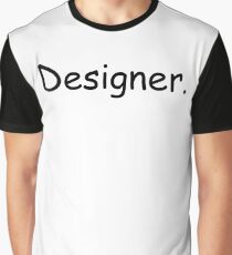 Designer. Graphic T-Shirt