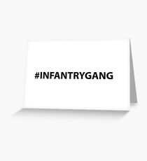 #INFANTRYGANG Greeting Card