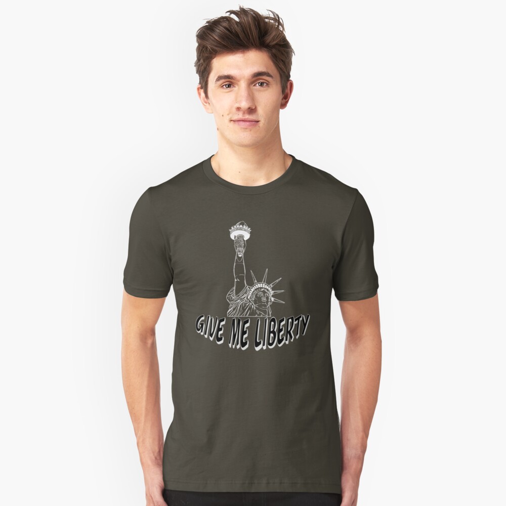 Give Me Liberty - Wear The Classic Battle Cry of America Slim Fit T-Shirt