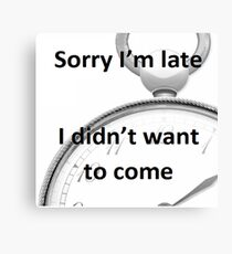 Sorry I'm Late Canvas Print