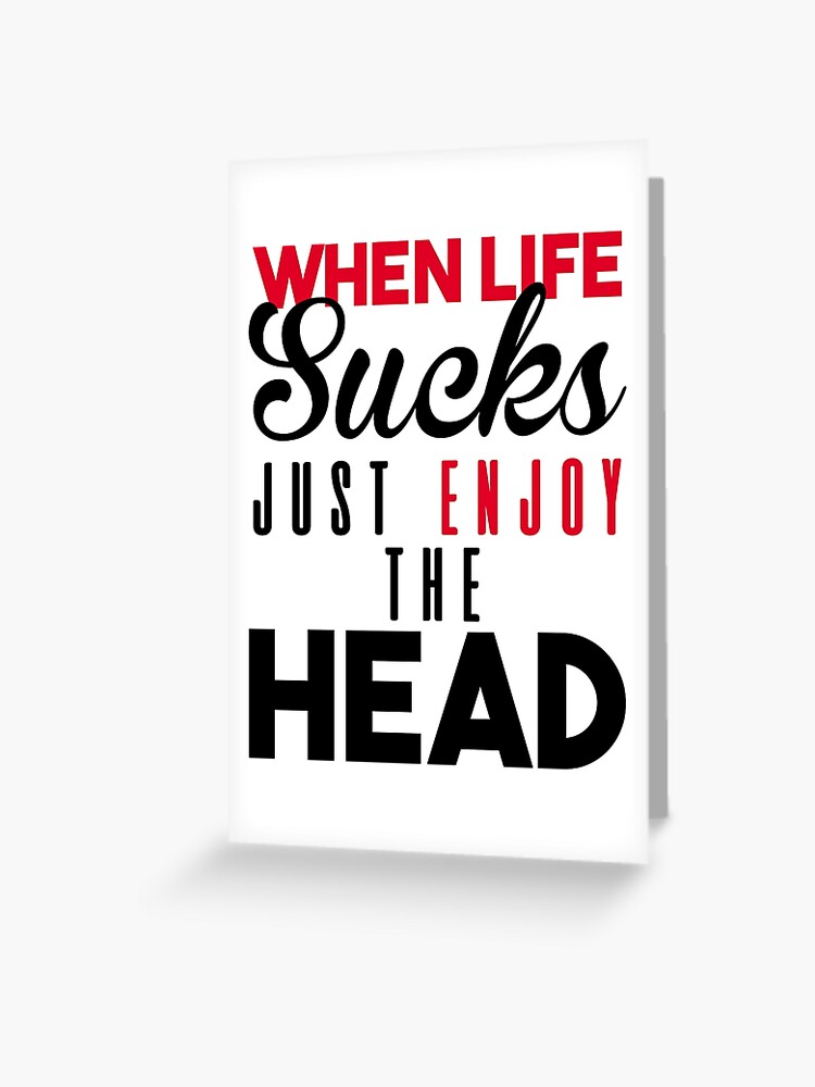 When Life Sucks Just Enjoy The Head Lil Wayne Greeting Card By