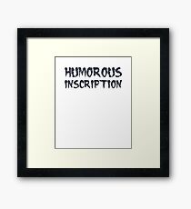 Humorous Inscription I Top Sarcasm Level I ABUTILON I KARIKATURUS Framed Print
