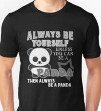 Always Be Yourself Unless You Can Be A Panda Shirt Unisex T-Shirt