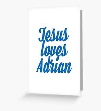 Jesus loves Adrian Greeting Card