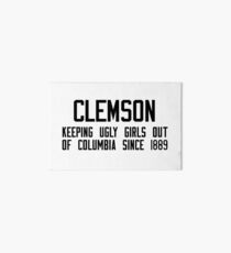 Clemson Keeping Ugly Girls out of Columbia 1 Art Board