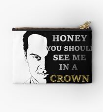 Honey you should see me in a crown Studio Pouch